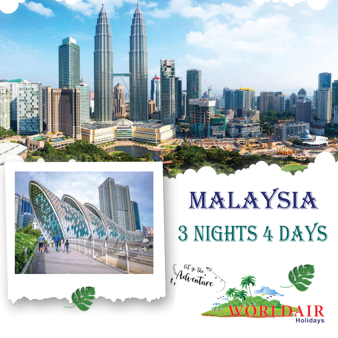 MALAYSIA 3 NIGHT 4 DAYS ENTRY TICKETS BY OWN COST